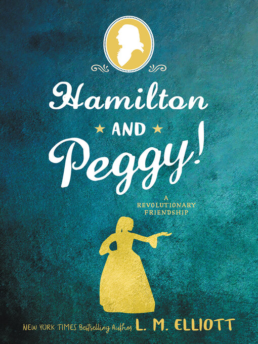 Title details for Hamilton and Peggy! by L. M. Elliott - Available